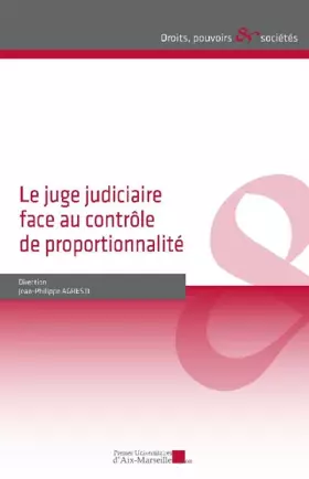 Couverture du produit · Le juge judiciaire face au contrôle de proportionnalité