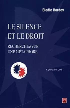 Couverture du produit · Le silence et le droit : Recherches sur une métaphore