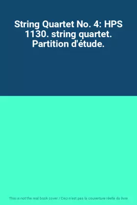 Couverture du produit · String Quartet No. 4: HPS 1130. string quartet. Partition d'étude.