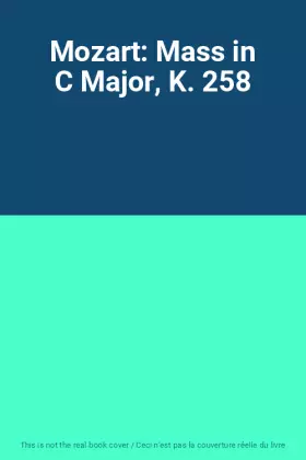 Couverture du produit · Mozart: Mass in C Major, K. 258