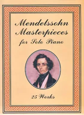 Couverture du produit · Mendelssohn Masterpieces for Solo Piano: 25 Works
