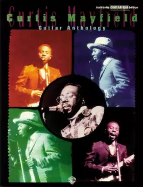 Couverture du produit · Curtis Mayfield -- Guitar Anthology: Authentic Guitar TAB (Guitar Anthology Series)