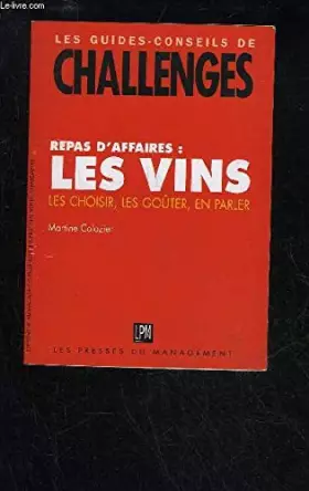 Couverture du produit · REPAS D'AFFAIRE : LES VINS LES CHOISIR, LES GOUTER, EN PARLER