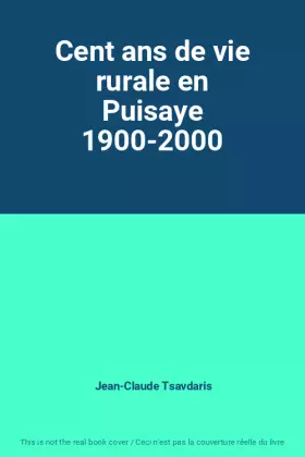 Couverture du produit · Cent ans de vie rurale en Puisaye 1900-2000