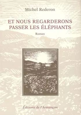 Couverture du produit · Et nous regarderons passer les éléphants