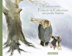 Couverture du produit · Ernest et Célestine : Ernest et Célestine ont perdu Siméon de Gabrielle Vincent (2012)