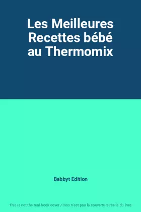 Couverture du produit · Les Meilleures Recettes bébé au Thermomix