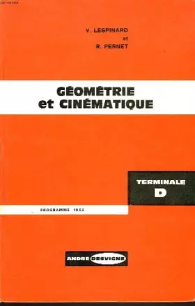 Couverture du produit · GEOMETRIE ET CINEMATIQUE. TERMINALE D. PROGRAMME 1966.