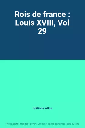 Couverture du produit · Rois de france : Louis XVIII, Vol 29