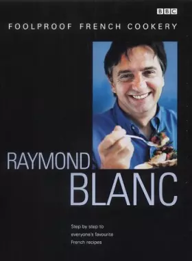 Couverture du produit · Raymond Blanc's Foolproof French Cookery