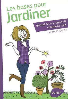 Couverture du produit · Les bases pour jardiner quand on n'y connaît vraiment rien