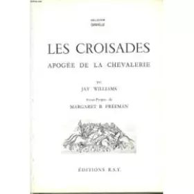 Couverture du produit · LES CROISADES.APOGEE DE LA CHEVALERIE.