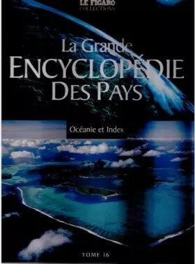 Couverture du produit · La grande Encyclopédie Des Pays Océanie et Index Tome 16