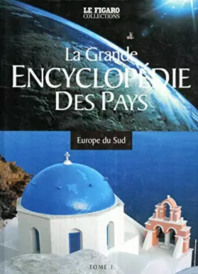 Couverture du produit · La grande encyclopedie des pays europe du sud.