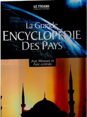 Couverture du produit · La grande Encyclopédie Des Pays Asie mineure et Asie centrale Tome II