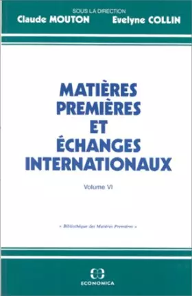 Couverture du produit · Matières premières et échanges internationaux volume VI