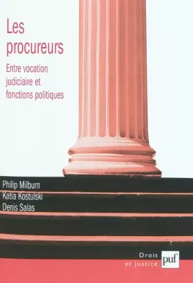 Couverture du produit · Les procureurs : entre vocation judiciaire et fonctions politiques