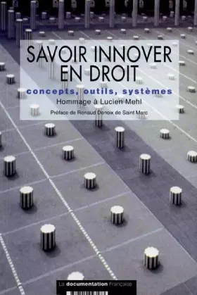 Couverture du produit · Savoir innover en droit: Concepts, outils, systèmes, hommage à Lucien Mehl