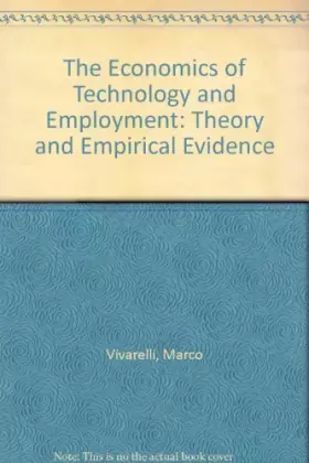 Couverture du produit · The Economics of Technology and Employment: Theory and Empirical Evidence