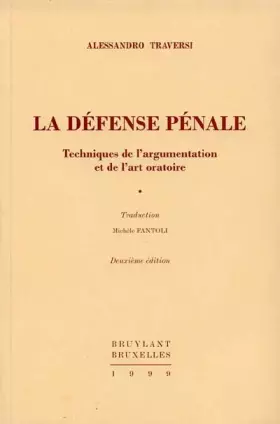 Couverture du produit · La défense pénale: Techniques de l'argumentation et de l'art oratoire
