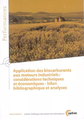 Couverture du produit · Application des biocarburants aux moteurs industriels : considérations techniques et économiques, bilan bibliographique et anal