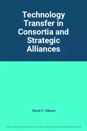 Couverture du produit · Technology Transfer in Consortia and Strategic Alliances
