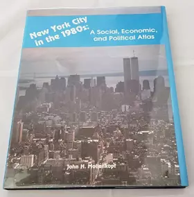 Couverture du produit · New York City in the 1980s: A Social, Economic, and Political Atlas