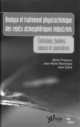 Couverture du produit · ANALYSE ET TRAITEMENT PHYSICOCHIMIQUE DES REJETS ATMOSPHERIQUES INDUSTRIELS.: Emissions, fumées, odeurs et poussières