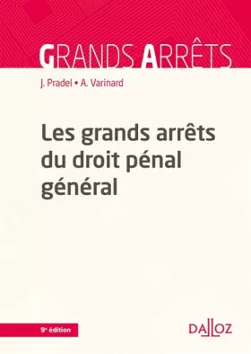 Couverture du produit · Les grands arrêts du droit pénal général - 9e éd.