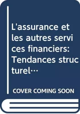Couverture du produit · L'assurance et les autres services financiers: Tendances structurelles