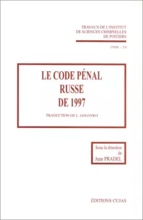 Couverture du produit · Institut de sciences criminelles de Poitiers, numéro 19 : Le Code Pénal russe de 1997
