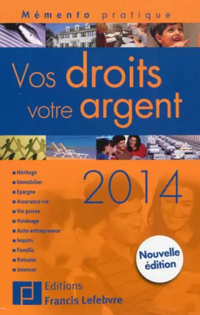 Couverture du produit · Mémento Vos droits, votre argent 2014: Famille, travail, impôts, logement, épargne, retraites...