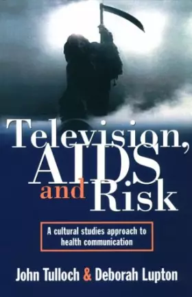 Couverture du produit · Television AIDS And Risk: A Cultural Studies Approach to Health Communication (Australian Cultural Studies)