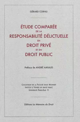Couverture du produit · Etude comparée de la repsonsabilité délictuelle en droit privé et en droit public (thèse 1951). Préface de André Amiaud