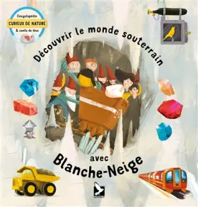 Couverture du produit · Découvrir le monde souterrain avec Blanche Neige