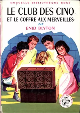 Couverture du produit · Enid Blyton. Le Club des cinq et le coffre aux merveilles : . Illustrations de Jeanne Hives