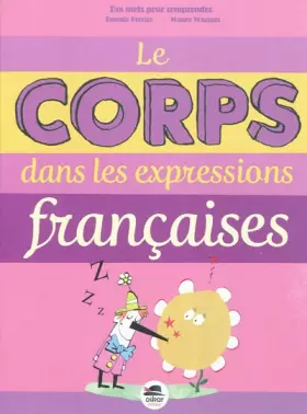 Couverture du produit · LE CORPS DANS LES EXPRESSIONS FRANCAISES