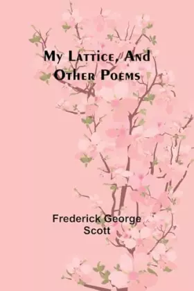 Couverture du produit · My Lattice, and Other Poems
