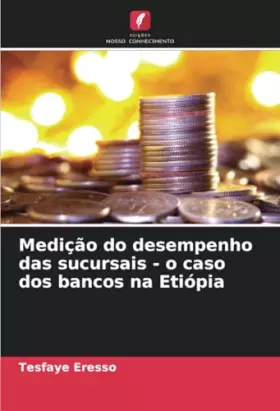 Couverture du produit · Medição do desempenho das sucursais - o caso dos bancos na Etiópia (Portuguese Edition)