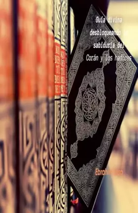 Couverture du produit · Guía divina: desbloqueando la sabiduría del Corán y los hadices