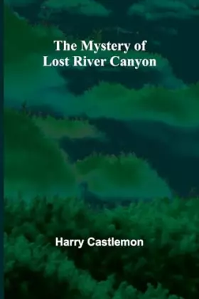 Couverture du produit · The Mystery of Lost River Canyon