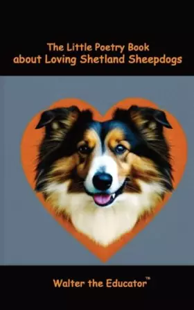 Couverture du produit · The Little Poetry Book about Loving Shetland Sheepdogs (The Little Poetry Dogs Book)