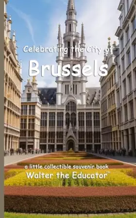 Couverture du produit · Celebrating the City of Brussels (Celebrating Cities Book)