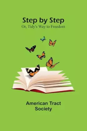 Couverture du produit · Step by Step Or, Tidy's Way to Freedom