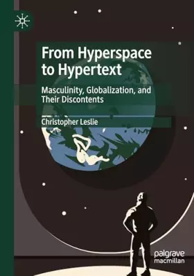 Couverture du produit · From Hyperspace to Hypertext: Masculinity, Globalization, and Their Discontents