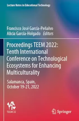 Couverture du produit · Proceedings TEEM 2022: Tenth International Conference on Technological Ecosystems for Enhancing Multiculturality: Salamanca, Sp