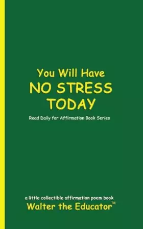 Couverture du produit · You Will Have NO STRESS TODAY: Read Daily for Affirmation Book Series