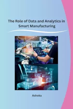 Couverture du produit · The Role of Data and Analytics in Smart Manufacturing