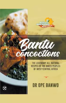 Couverture du produit · Bantu Concoctions (Africa's Most Wanted Recipes)