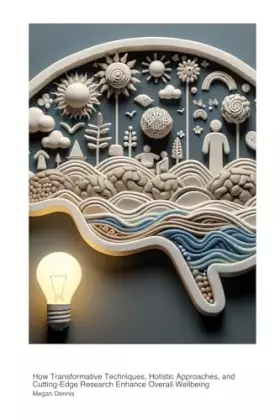 Couverture du produit · Health Benefits of Psychological & Mental Health Innovations: How Transformative Techniques, Holistic Approaches, and Cutting-E